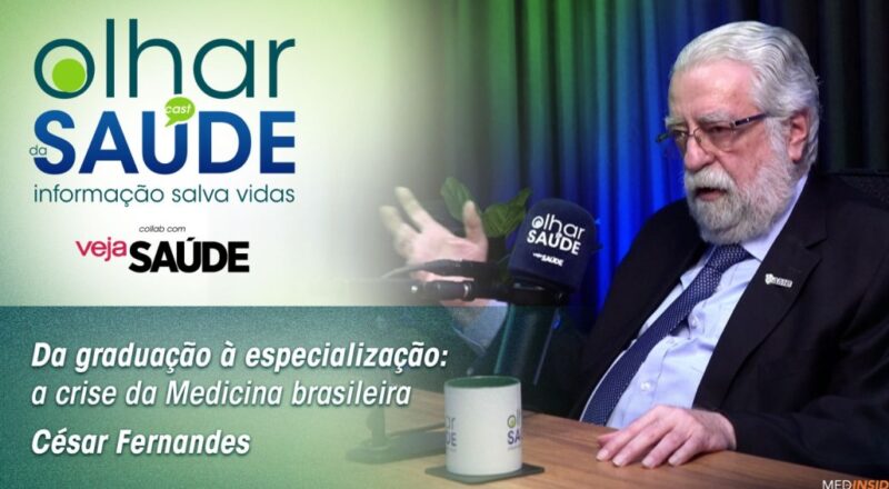 Capa do podcast Olhar da Saúde Cast com Césars Fernandes abordando a crise na medicina brasileira